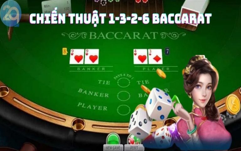 phương pháp 1-3-2-6 baccart hiệu quả