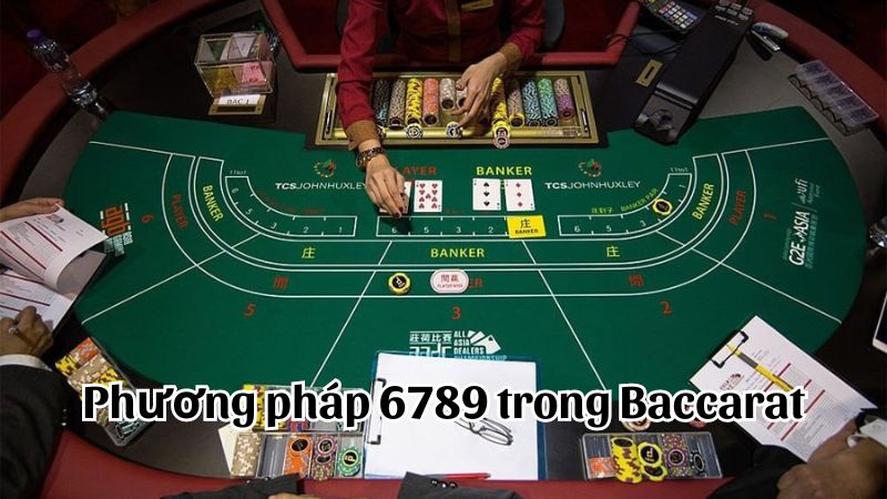 phuong phap 6789 trong baccarat